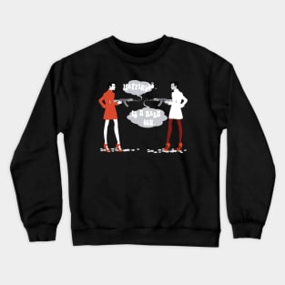 Happiness is a warm gun Crewneck Sweatshirt